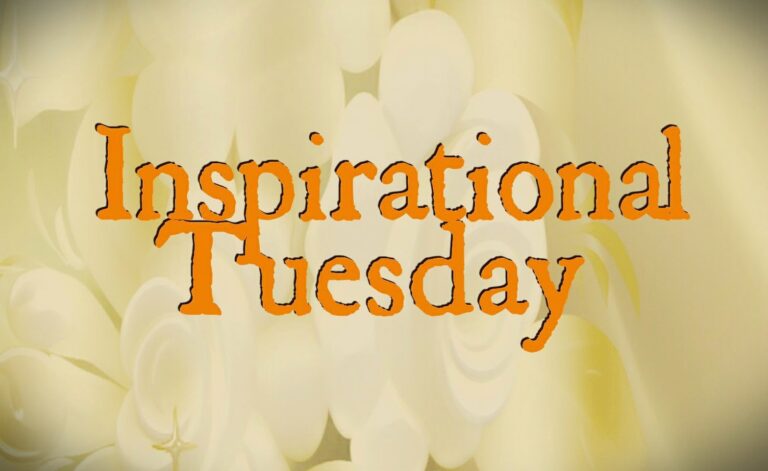 Inspirational Tuesday – But even if he doesn’t…