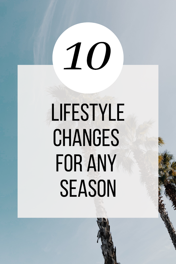 10 LifeStyle Changes For Any Season